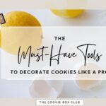 The Must Have Tools to Decorate Cookies like a Pro